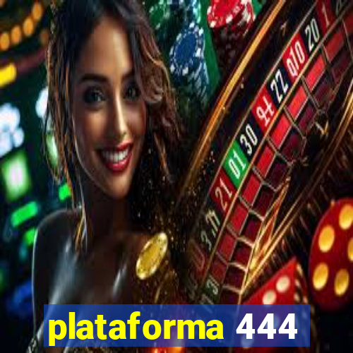 plataforma 444